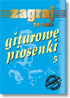 Gitarowe piosenki cz. 5